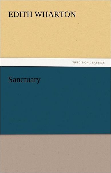 Cover for Edith Wharton · Sanctuary (Tredition Classics) (Taschenbuch) (2011)