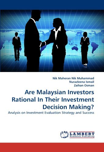 Are Malaysian Investors Rational in Their Investment Decision Making?: Analysis on Investment Evaluation Strategy and Success - Zaihan Osman - Libros - LAP LAMBERT Academic Publishing - 9783844324433 - 11 de abril de 2011