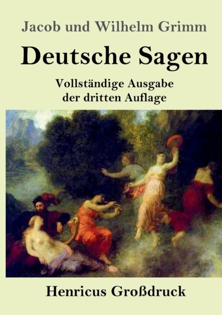 Cover for Jacob und Wilhelm Grimm · Deutsche Sagen (Grossdruck) (Paperback Book) (2019)