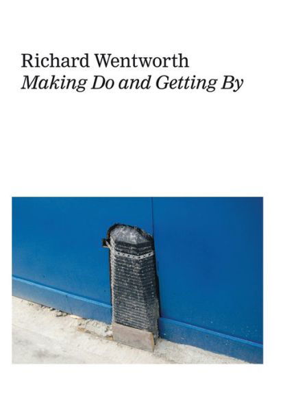 Richard Wentworth: Making Do and Getting by -  - Bøker - Verlag der Buchhandlung Walther Konig - 9783863358433 - 1. desember 2015