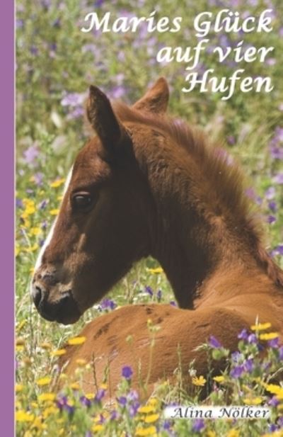 Cover for Alina Noelker · Maries Gluck auf vier Hufen (Pocketbok) (2008)