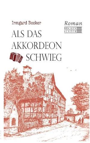 Cover for Irmgard Becker · Als das Akkordeon schwieg (Book) (2022)