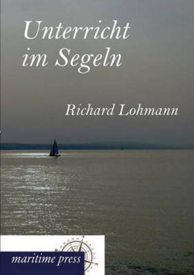 Cover for Richard Lohmann · Unterricht Im Segeln (Paperback Book) [German edition] (2013)