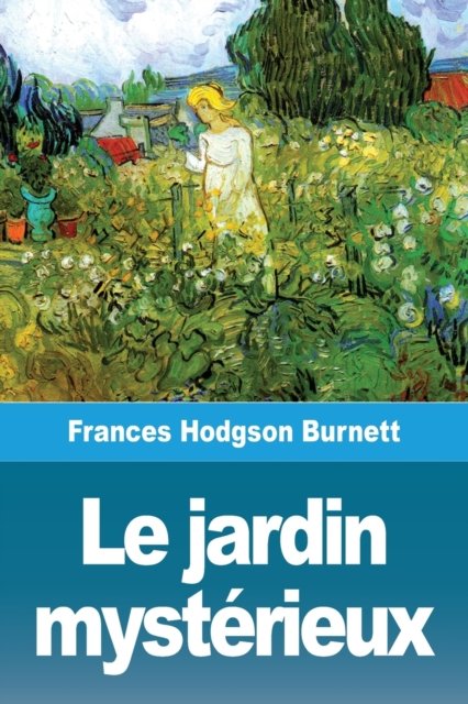 Cover for Frances Hodgson Burnett · Le jardin mysterieux (Pocketbok) (2020)