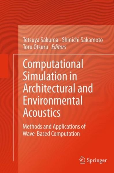 Computational Simulation in Architectural and Environmental Acoustics: Methods and Applications of Wave-Based Computation (Pocketbok) [Softcover reprint of the original 1st ed. 2014 edition] (2016)
