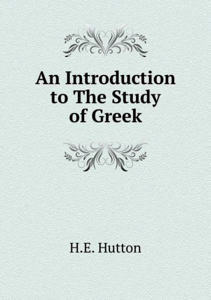Cover for H E Hutton · An Introduction to the Study of Greek (Paperback Book) (2015)