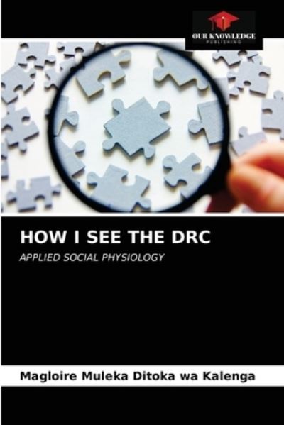 Cover for Magloire Muleka Ditoka Wa Kalenga · How I See the Drc (Paperback Book) (2021)