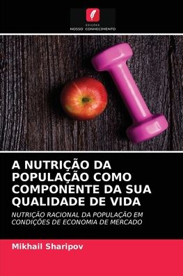 Cover for Mikhail Sharipov · A Nutricao Da Populacao Como Componente Da Sua Qualidade de Vida (Paperback Book) (2021)