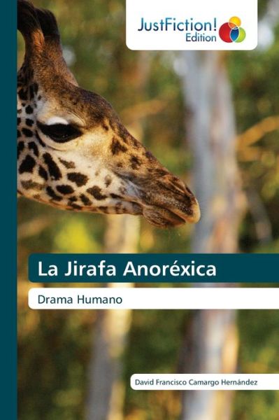 Cover for David Francisco Camargo Hernandez · La Jirafa Anorexica (Paperback Book) (2021)