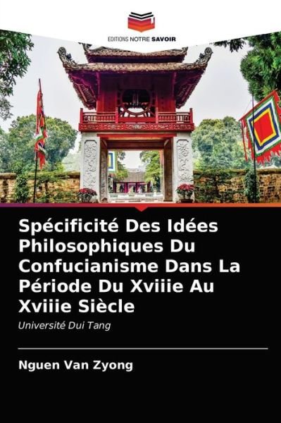 Cover for Nguen Van Zyong · Specificite Des Idees Philosophiques Du Confucianisme Dans La Periode Du Xviiie Au Xviiie Siecle (Paperback Book) (2021)