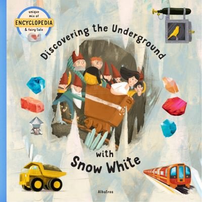 Cover for Vel&amp;#269 · Discovering the Underground with Snow White - FAIRYTALE ENCYCLOPEDIA (Hardcover Book) (2021)
