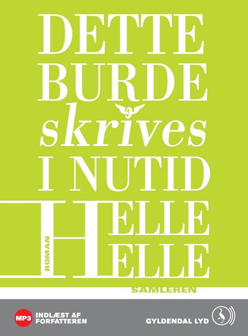 Cover for Helle Helle · Dette burde skrives i nutid (Lydbok (MP3)) [1. utgave] [MP3-CD] (2011)