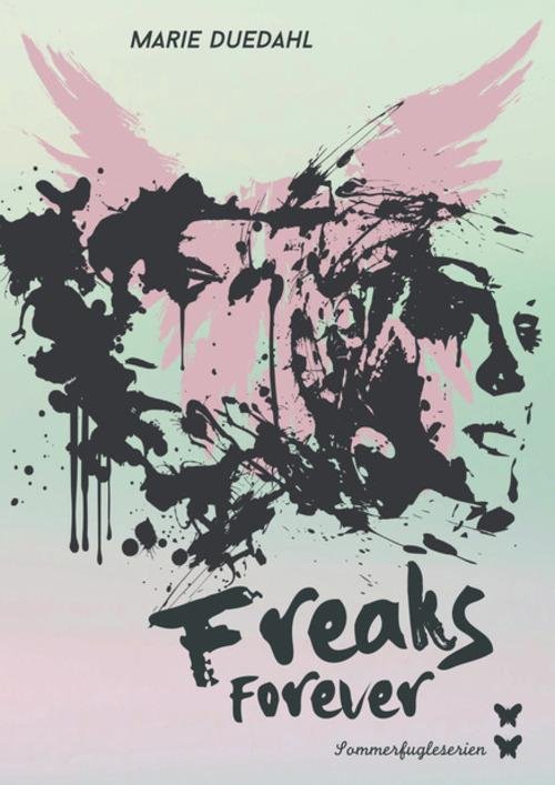 Cover for Marie Duedahl · Sommerfugleserien **: Freaks Forever (Innbunden bok) [1. utgave] (2015)