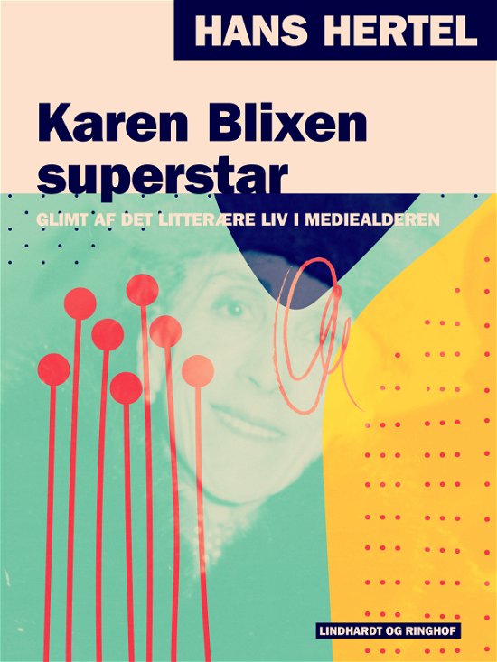Cover for Hans Hertel · Karen Blixen superstar. Glimt af det litterære liv i mediealderen (Heftet bok) [1. utgave] (2019)
