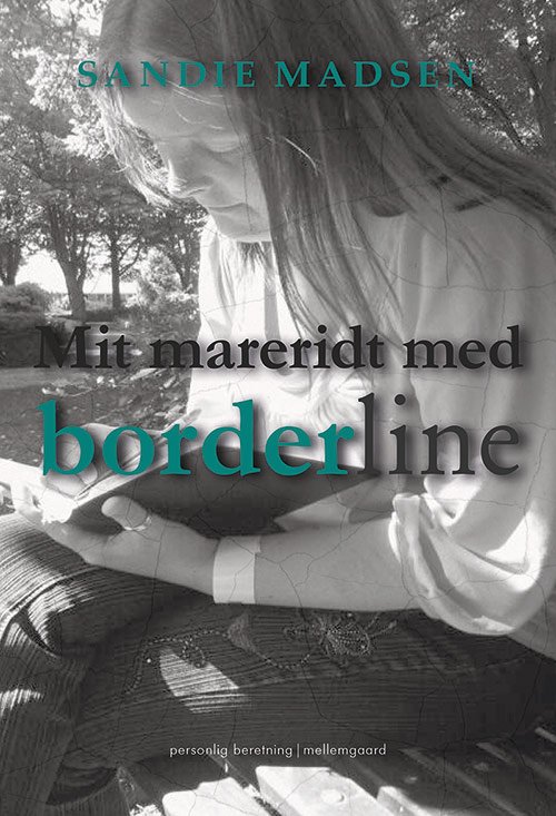 Sandie Madsen · Mit mareridt med borderline (Sewn Spine Book) [1º edição] (2020)