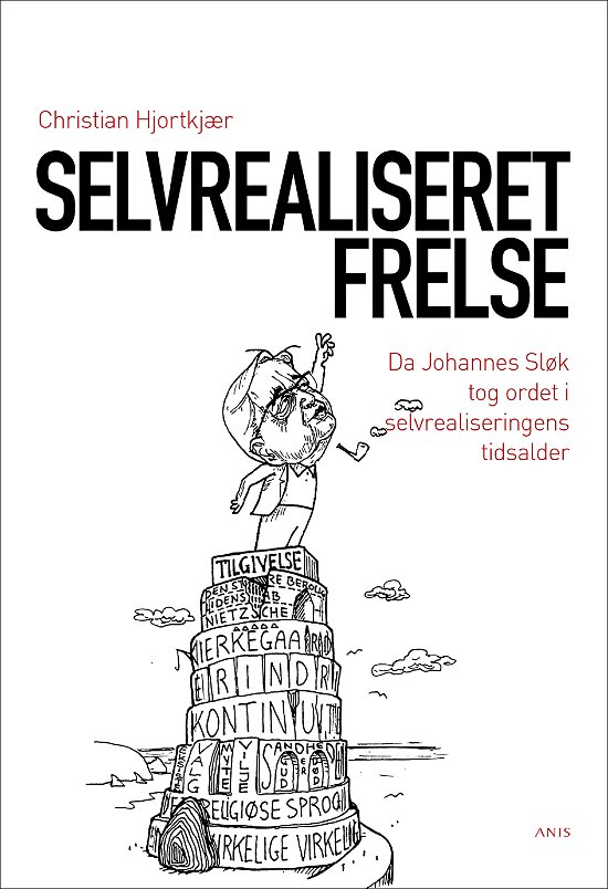 Selvrealiseret frelse - Christian Hjortkjær - Kirjat - Forlaget Anis - 9788774576433 - tiistai 5. helmikuuta 2013