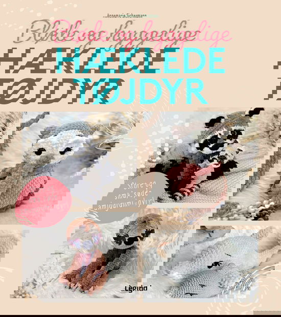 Cover for Annemarie Sichermann · Bløde og hyggelige hæklede tøjdyr (Indbundet Bog) [1. udgave] (2025)