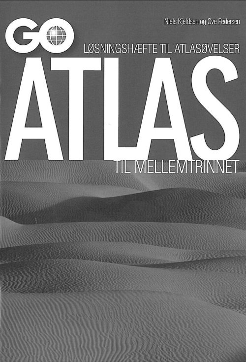 Cover for Niels Kjeldsen og Ove Pedersen · GO Atlas: GO atlas til mellemtrinnet - Løsningshæfte til atlasøvelser (Poketbok) [1:a utgåva] (2008)