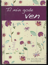 Blomsterserien: Til min gode ven - Pam Brown - Books - Bogfabrikken Fakta - 9788777715433 - October 25, 2011