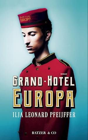 Cover for Ilja Leonard Pfeijffer · Grand Hotel Europa (Inbunden Bok) [1:a utgåva] (2023)