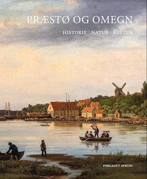Præstø og omegn - Helge Rørtoft-Madsen (red.) - Kirjat - forlaget spring - 9788794165433 - torstai 18. tammikuuta 2024