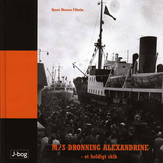 Cover for Bjarni Akesson Filholm · M/S Dronning Alexandrine (Indbundet Bog) [1. udgave] (2015)