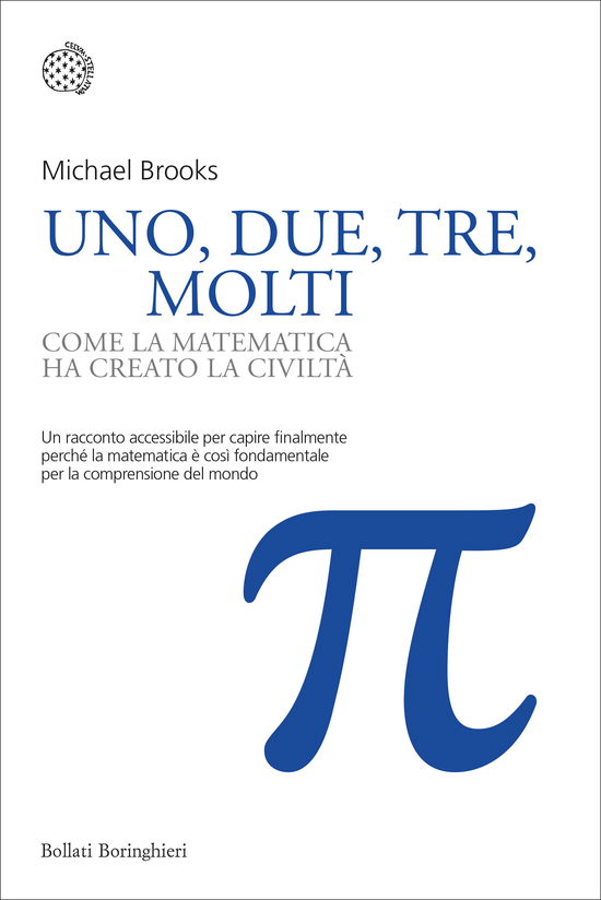 Cover for Michael Brooks · Uno, Due, Tre, Molti. Come La Matematica Ha Creato La Civilta (Book)