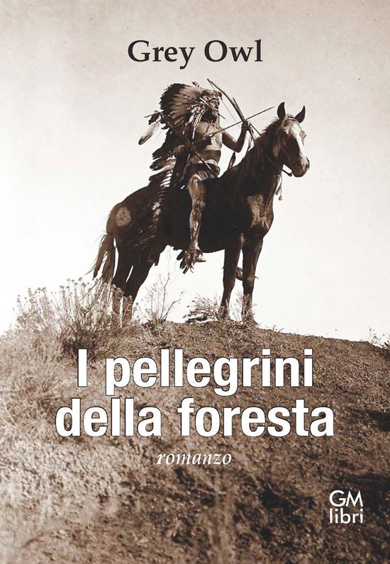 Cover for Grey Owl · I Pellegrini Della Foresta (Book)