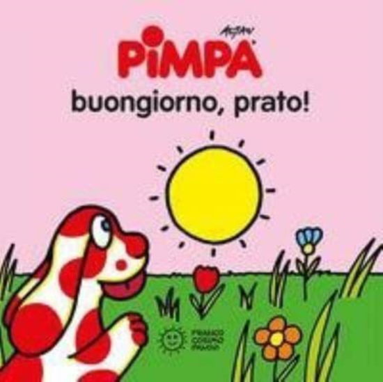 Cover for Altan · Pimpa. Buongiorno, Prato! Ediz. Illustrata (Book) (2021)