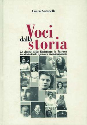 Cover for Laura Antonelli · Voci Dalla Storia. Le Donne Della Resistenza In Toscana Tra Storie Di Vita E Percorsi Di Emancipazione (Book)