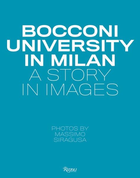 Cover for Massimo Siragusa · Bocconi University in Milan: A Story in Images (Hardcover Book) (2022)