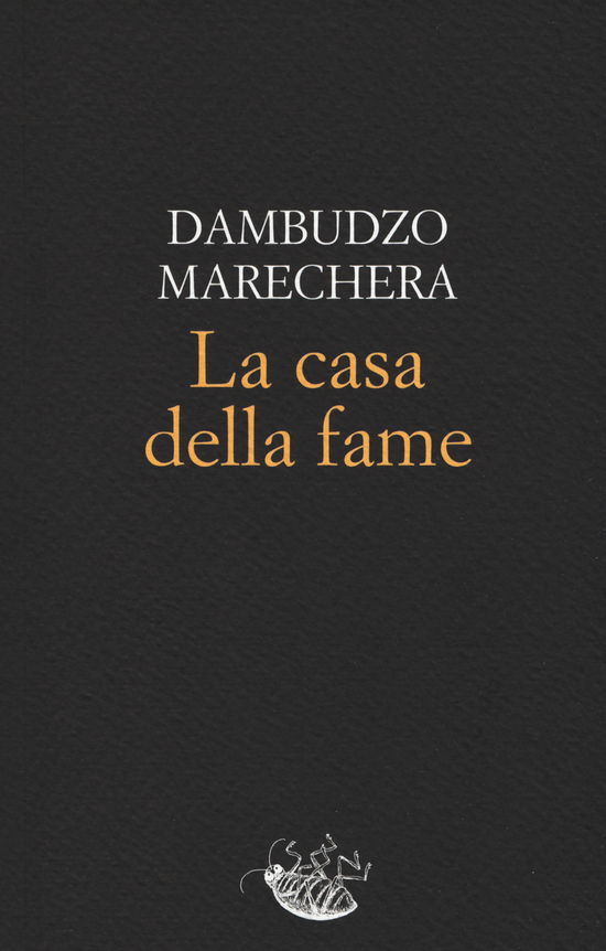 La Casa Della Fame - Dambudzo Marechera - Books -  - 9788899767433 - 