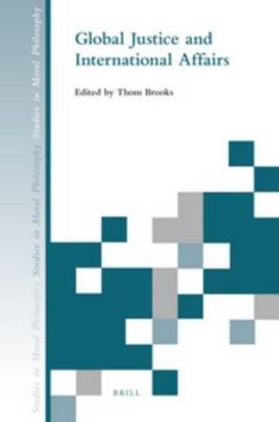 Cover for Thom Brooks · Global Justice and International Affairs (Studies in Moral Philosophy) (Hardcover Book) (2011)