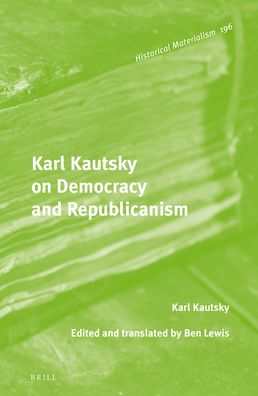 Cover for Karl Kautsky · Karl Kautsky on Democracy and Republicanism (Hardcover Book) (2019)