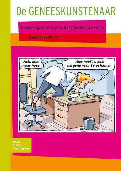 De Geneeskunstenaar: Ervaringen Van Een Betrokken Huisarts - Iemantsverdriet - Libros - Bohn Stafleu Van Loghum - 9789031355433 - 30 de septiembre de 2008