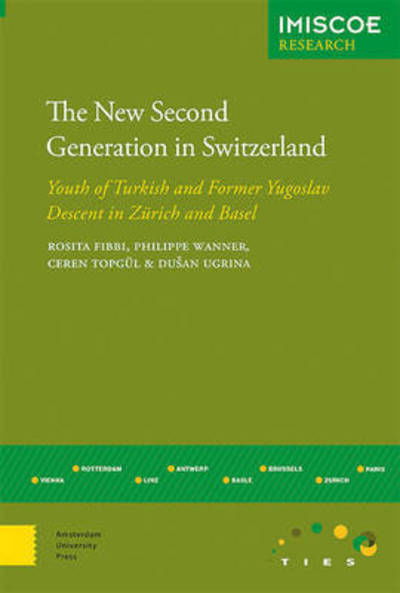 Cover for Rosita Fibbi · The New Second Generation in Switzerland: Youth of Turkish and Former Yugoslav Descent in Zurich and Basel - IMISCOE Research (Paperback Book) (2015)