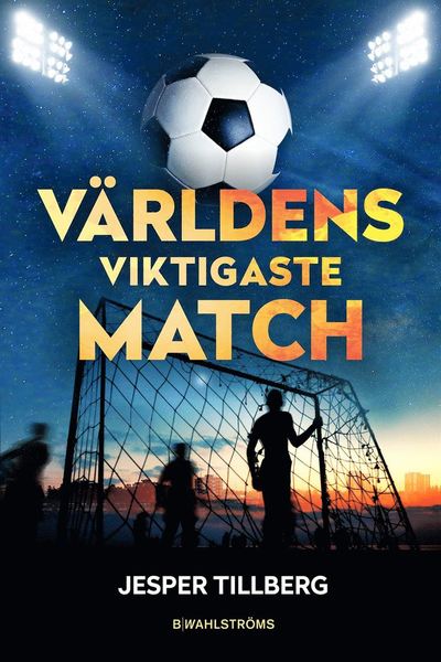 Cover for Jesper Tillberg · Världens viktigaste match (Bound Book) (2019)