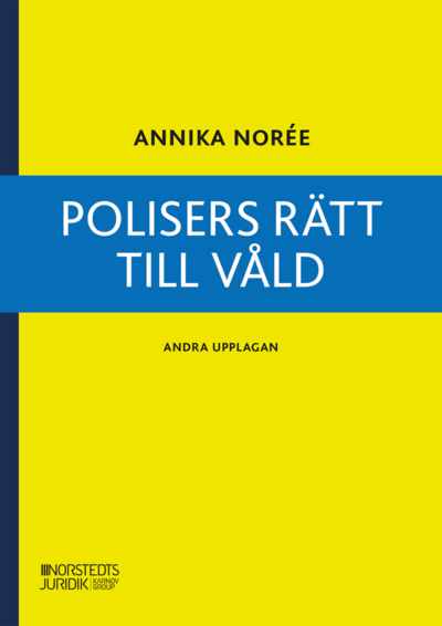 Annika Norée · Polisers rätt till våld (Paperback Book) (2024)