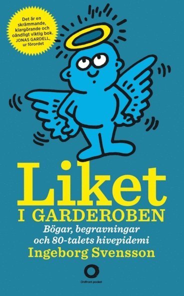 Cover for Ingeborg Svensson · Liket i garderoben : bögar, begravningar och 80-talets aidsepidemi (Paperback Bog) (2013)