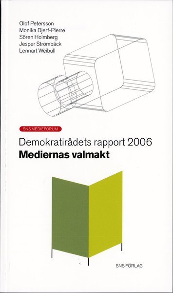 Cover for Lennart Weibull · Demokratirådets rapport: Mediernas valmakt (Book) (2006)