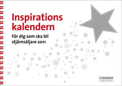 Soderpalm: Inspirationskalendern 2011 - För dig som ska bli stjärnsäljare - Max Söderpalm - Książki - Soderpalm Publishing - 9789186077433 - 16 listopada 2010