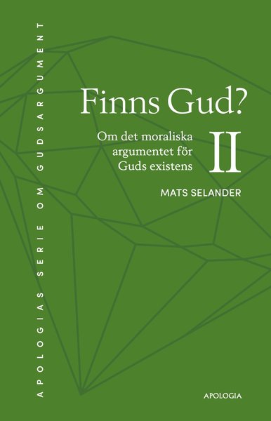 Cover for Mats Selander · Finns Gud? : om det moraliska argumentet för Guds existens (Paperback Book) (2020)