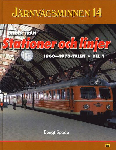 Cover for Bengt Spade · Järnvägsminnen: Bilder från stationer och linjer, 1960-1970. Del 1 (Bound Book) (2013)