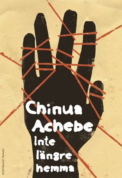 Cover for Chinua Achebe · Inte längre hemma (Bound Book) (2014)