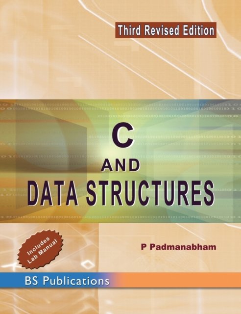 Cover for P Padmanabham · C &amp; Data Structures (Hardcover Book) [3rd Rd edition] (2016)