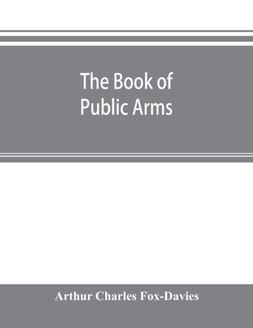 Cover for Arthur Charles Fox-Davies · The book of public arms (Pocketbok) (2019)