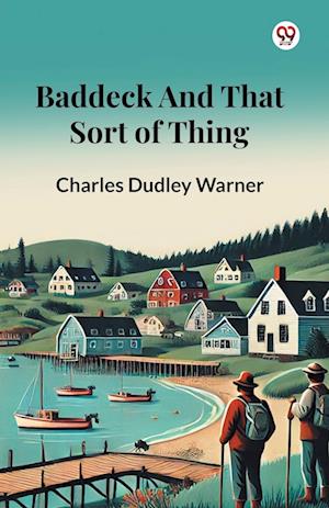 Cover for Charles Dudley Warner · Baddeck And That Sort Of Thing (Edition1) (Paperback Book) (2025)