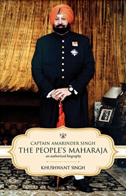 Cover for Khushwant Singh · Captain Amarinder Singh: Peoples Maharaja An Authorized Biography (Inbunden Bok) (2017)