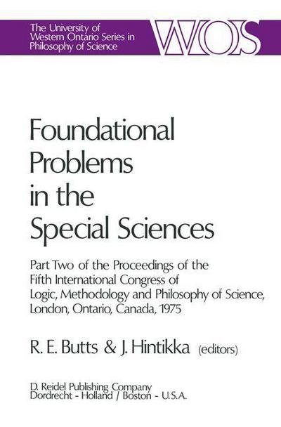 Robert E Butts · Foundational Problems in the Special Sciences: Part Two of the Proceedings of the Fifth International Congress of Logic, Methodology and Philosophy of Science, London, Ontario, Canada-1975 - The Western Ontario Series in Philosophy of Science (Pocketbok) [Softcover reprint of the original 1st ed. 1977 edition] (2011)