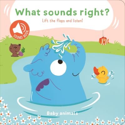 Cover for What Sounds Right Baby Animals (Gebundenes Buch) (2021)